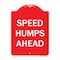 Signmission Designer Series Speed Humps Ahead, Red & White Heavy-Gauge Aluminum Sign, 24" x 18", RW-1824-9887 A-DES-RW-1824-9887 - alternate 1